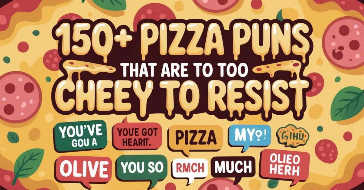 150+ Pizza Puns That Are Too Cheesy to Resist