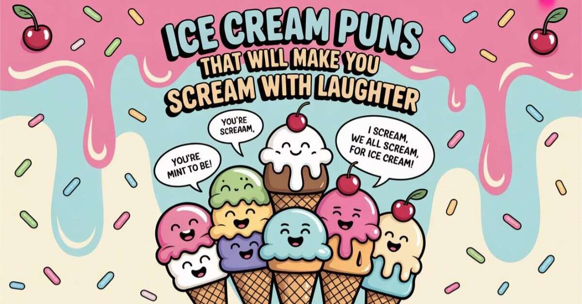 Ice Cream Puns That Will Make You Scream with Laughter