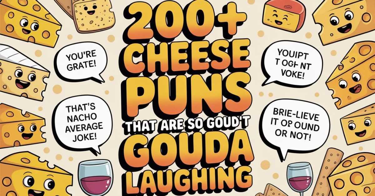 200+ Cheese Puns That Are So Gouda You Can't Stop Laughing